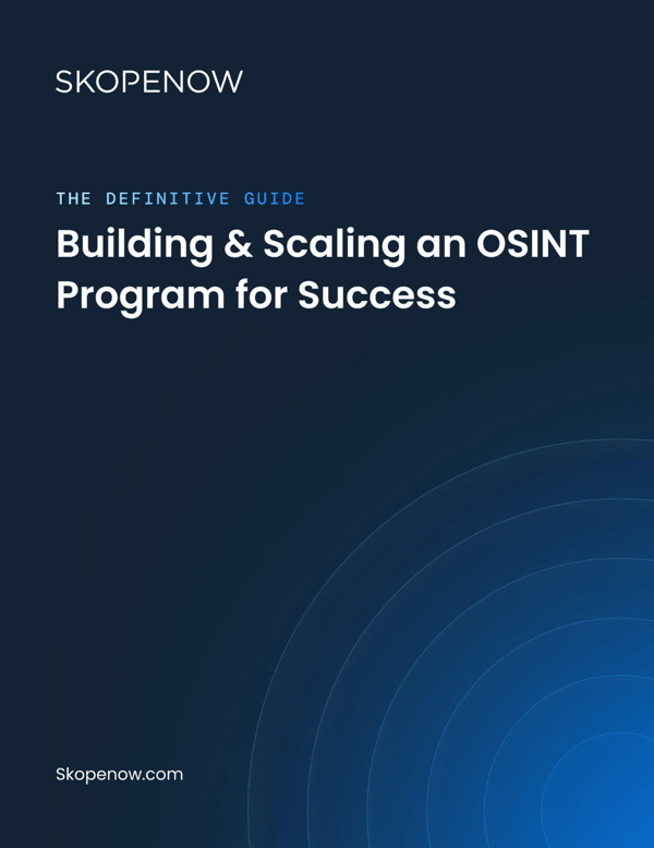 The Definitive Guide to Building & Scaling an OSINT Program for Success