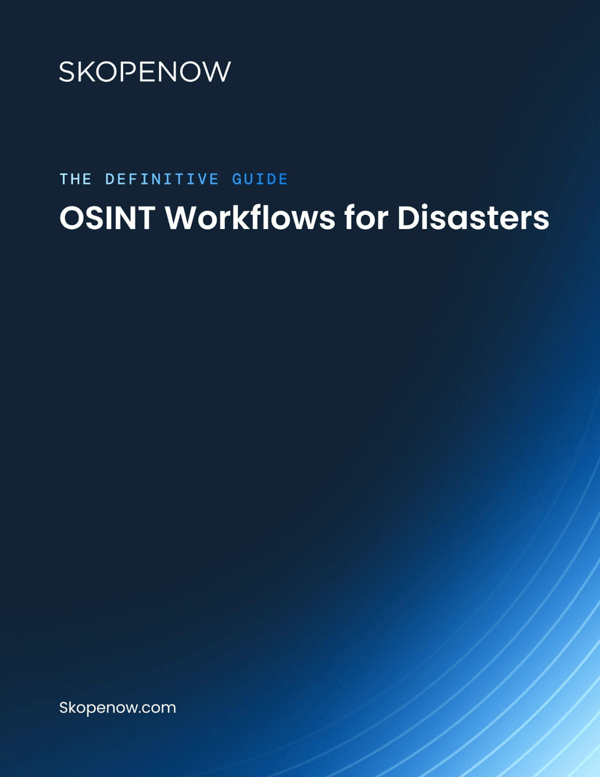 The Definitive Guide: OSINT Workflows for Disaster Response