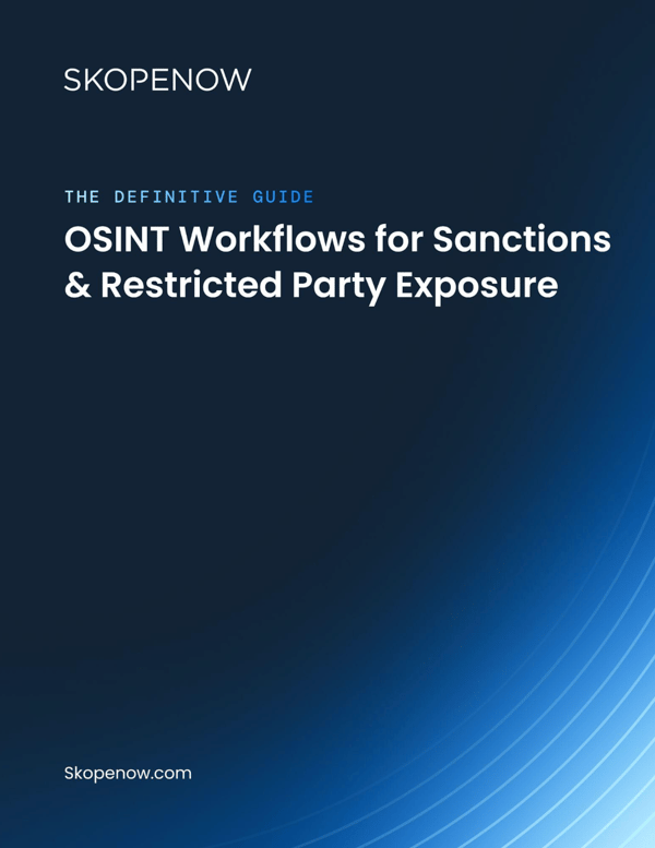 The Definitive Guide: OSINT Workflows for Sanctions & Restricted Party Exposure