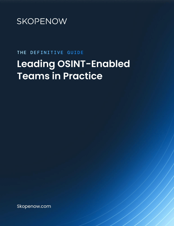 The Definitive Guide: Leading OSINT-Enabled Teams in Practice
