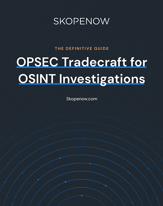 The Definitive Guide: OPSEC Tradecraft for OSINT Investigations