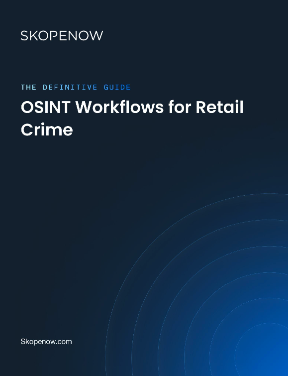 The Definitive Guide: OSINT Workflows for Retail Crime