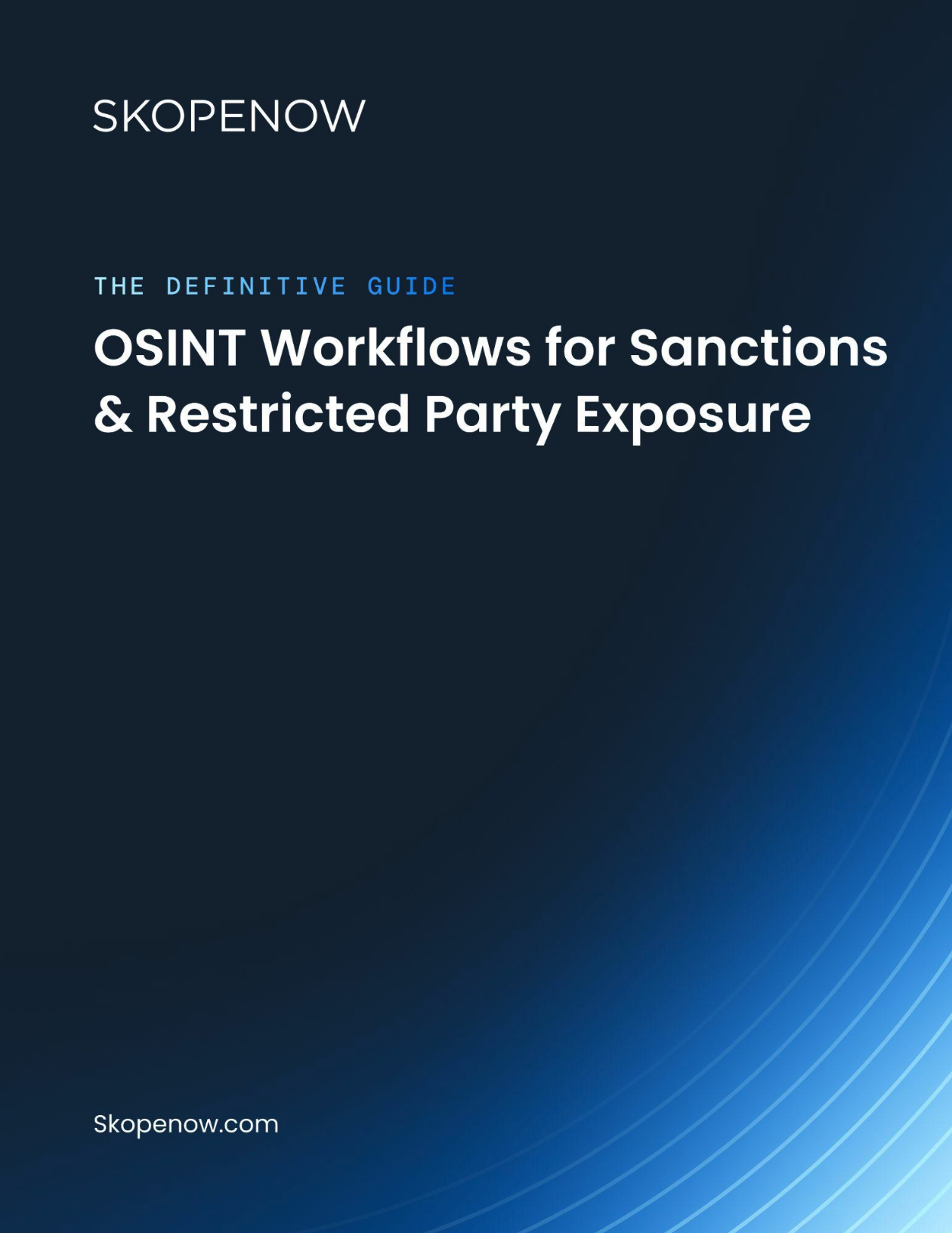The Definitive Guide: OSINT Workflows for Sanctions & Restricted Party Exposure