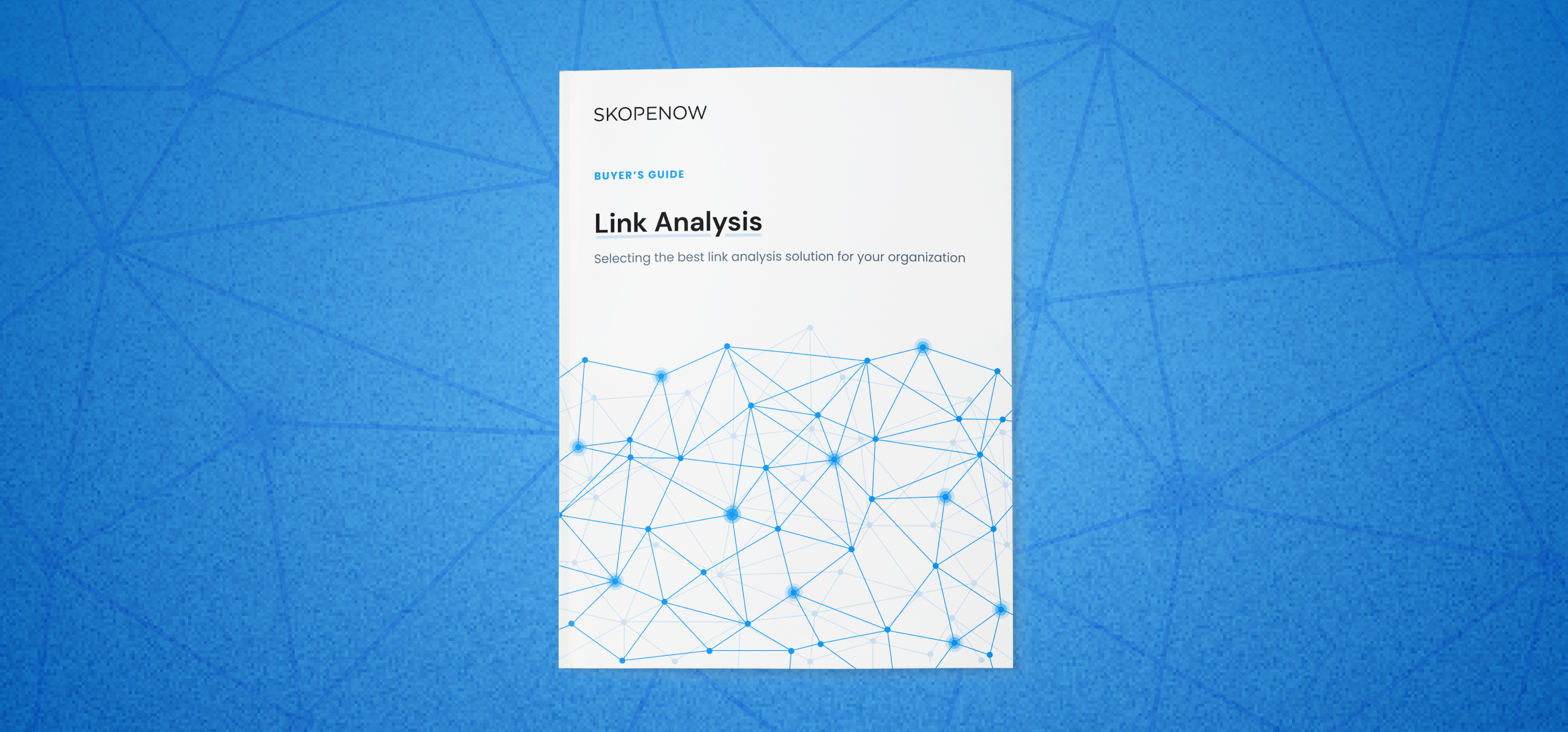 Skopenow's Link Analysis Buyer's Guide: From Complexity to Clarity—Choosing the Right Solution